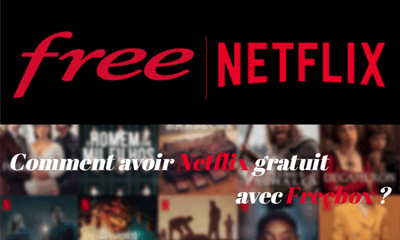 Avoir Netflix gratuit avec Freebox