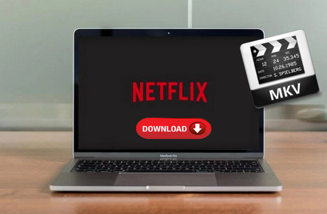 télécharger des vidéos Netflix en MKV